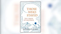 Book Review: Bupinder Singh Bali's 'Those Who Stayed - The Sikhs Of Kashmir' Cover: Those Who Stayed